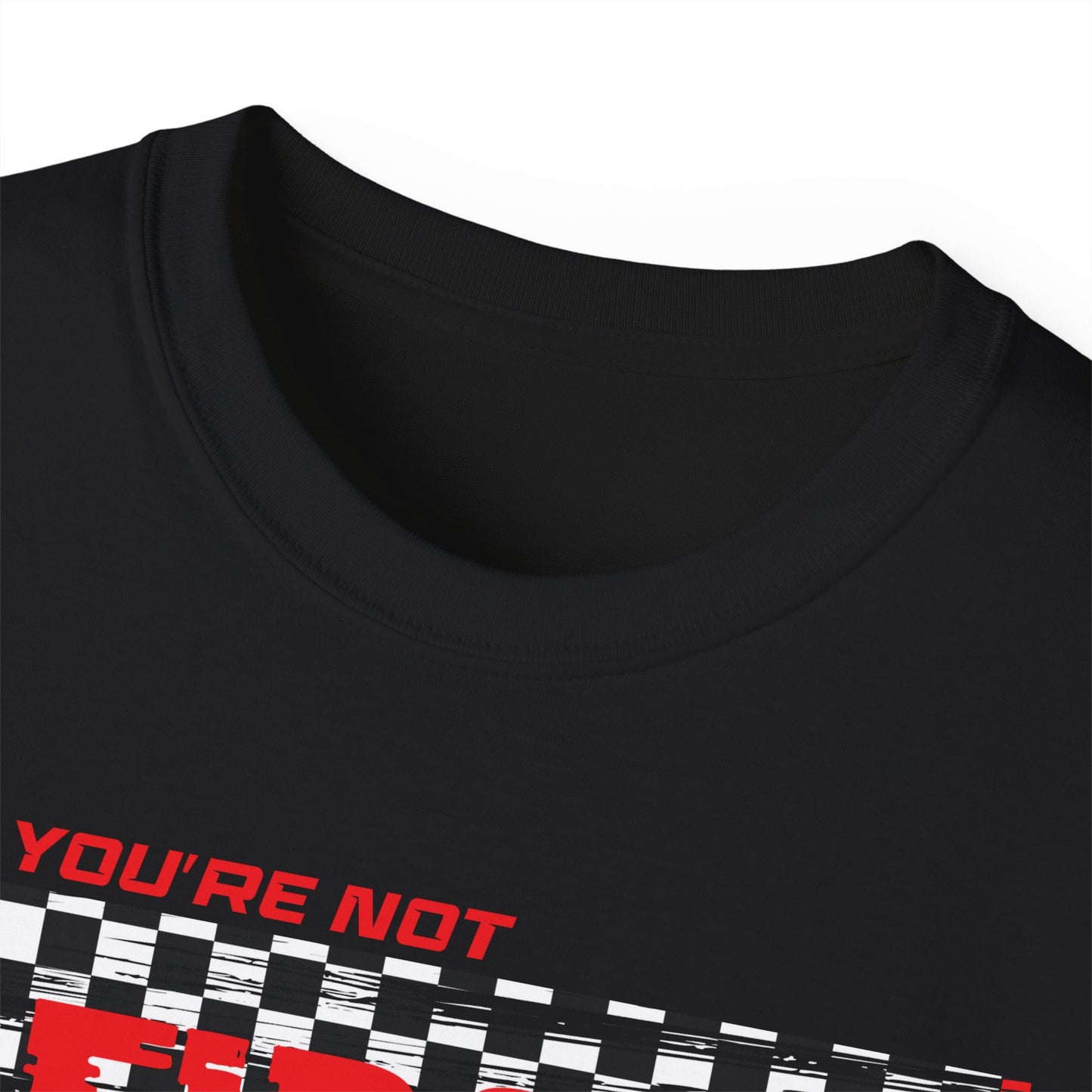 Men's If You're Not First You're Last Tee