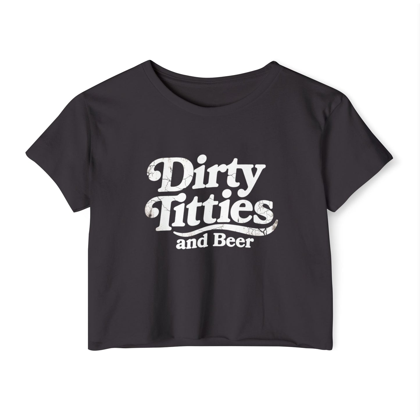 Women's Dirty Titties and Beer Crop Top