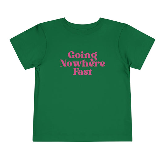 Toddler Going Nowhere Fast Tee