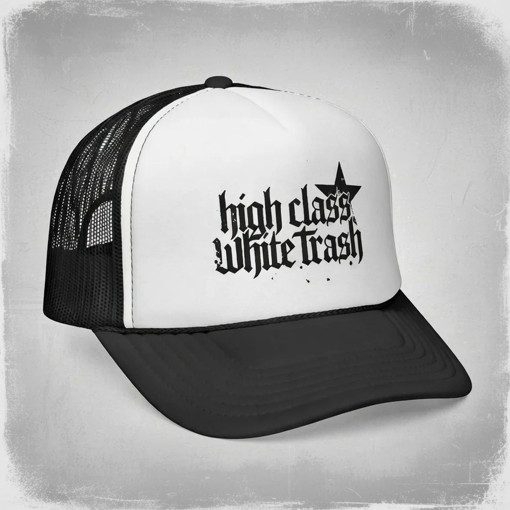 High Class White Trash Trucker Cap