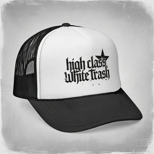 High Class White Trash Trucker Cap