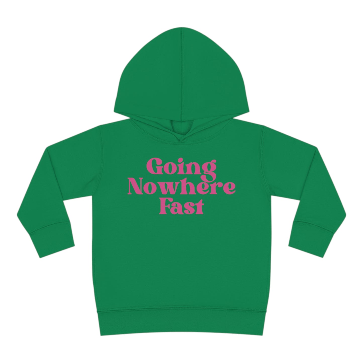 Toddler Going Nowhere Fast Hoodie