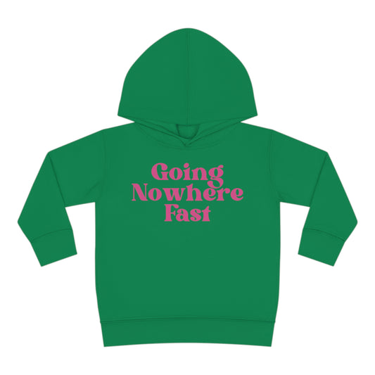 Toddler Going Nowhere Fast Hoodie