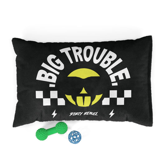 Big Trouble Pet Bed