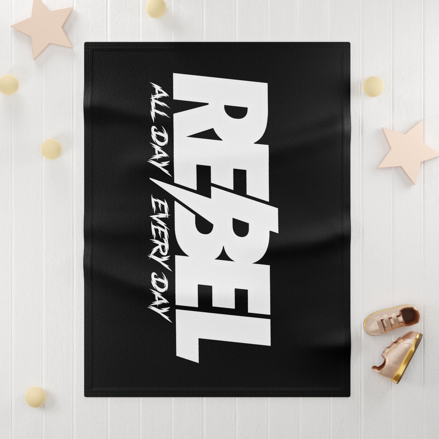 Rebel All Day Every Day Baby Blanket