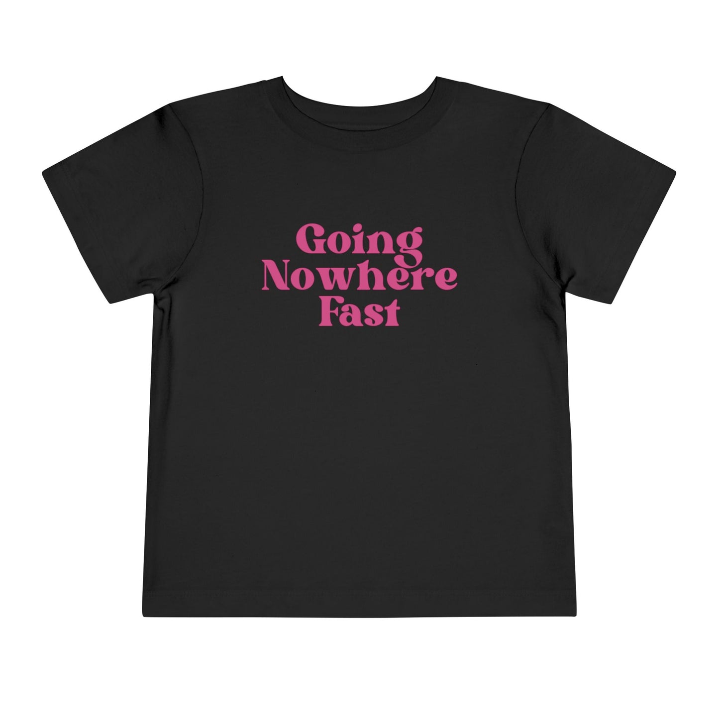 Toddler Going Nowhere Fast Tee