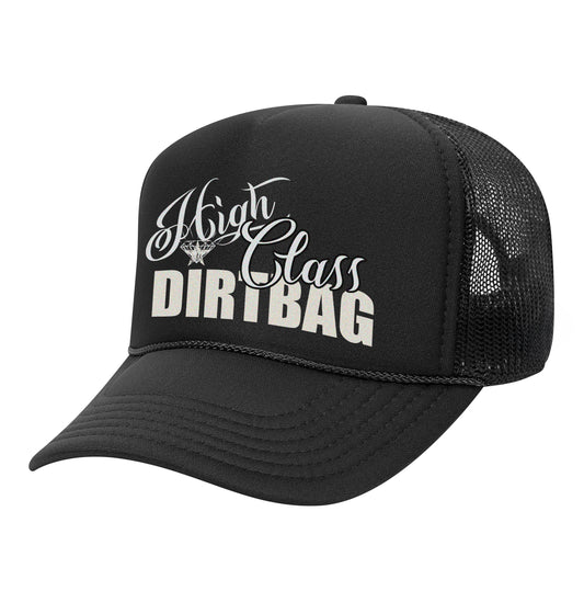 High Class Dirtbag Trucker Hat