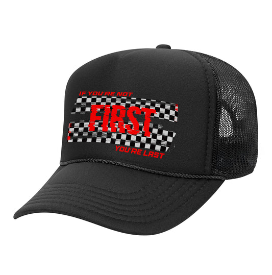 If You're Not First You're Last Trucker Hat - Black